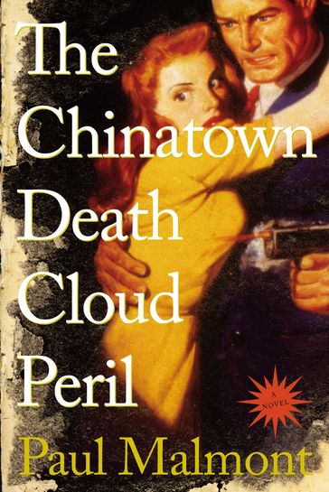 The Chinatown Death Cloud Peril - Paul Malmont