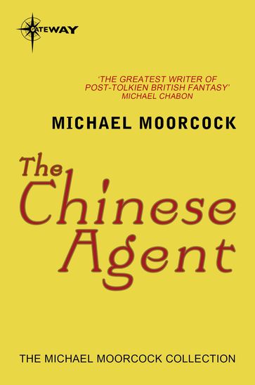The Chinese Agent - Michael Moorcock