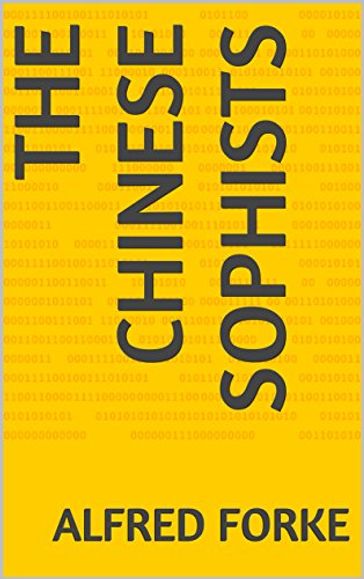 The Chinese Sophists - Alfred FORKE