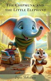 The Chipmunk And The Little Elephant