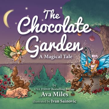The Chocolate Garden: A Magical Tale - Ava Miles