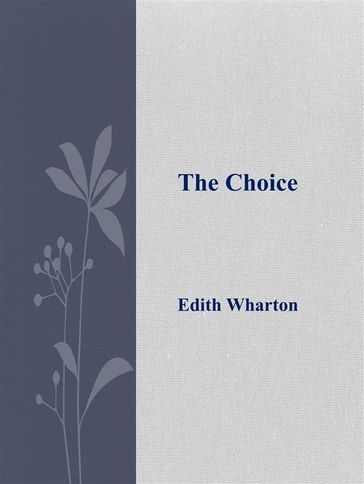 The Choice - Edith Wharton