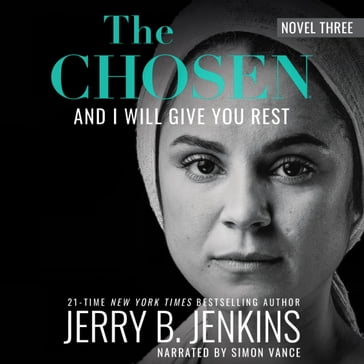 The Chosen: And I Will Give You Rest - Jerry B. Jenkins