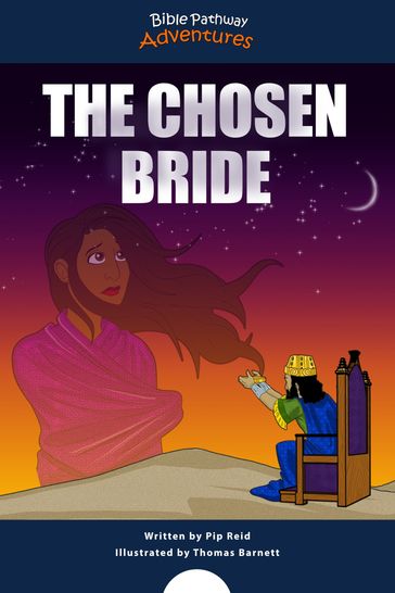 The Chosen Bride - Bible Pathway Adventures - Pip Reid