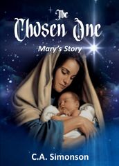 The Chosen One - Mary s Story