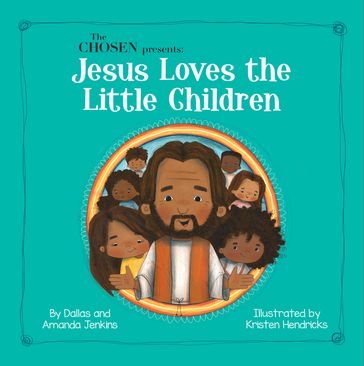 The Chosen Presents: Jesus Loves the Little Children - Amanda Jenkins - DALLAS JENKINS