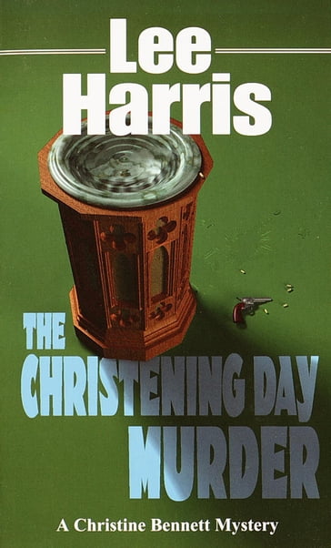 The Christening Day Murder - Lee Harris