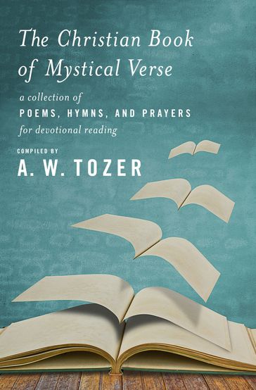 The Christian Book of Mystical Verse - A. W. Tozer