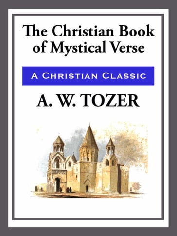 The Christian Book of Mystical Verses - A. W. Tozer