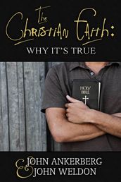 The Christian Faith: Why It s True