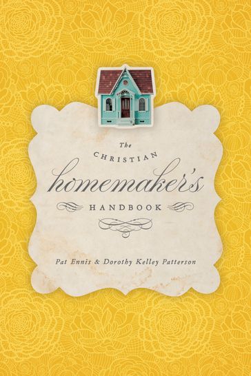 The Christian Homemaker's Handbook - Karen Yarnell - Lisa O