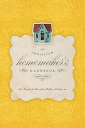 The Christian Homemaker s Handbook