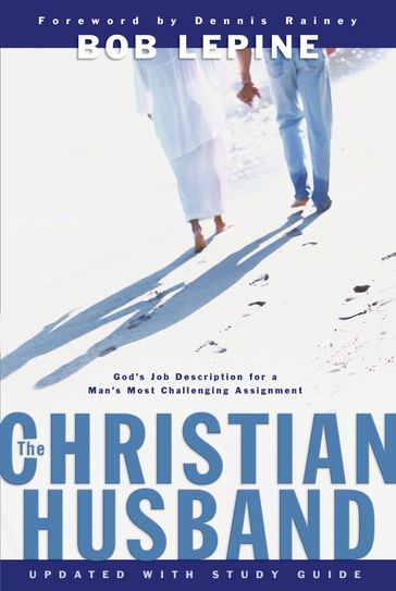 The Christian Husband - Bob Lepine