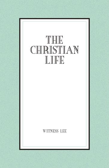 The Christian Life - Witness Lee