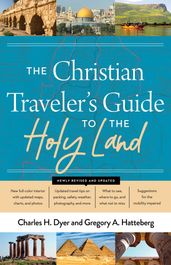 The Christian Traveler s Guide to the Holy Land
