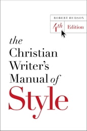 The Christian Writer s Manual of Style