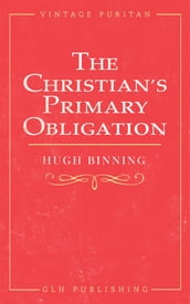 The Christian s Primary Obligation