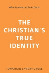 The Christian s True Identity