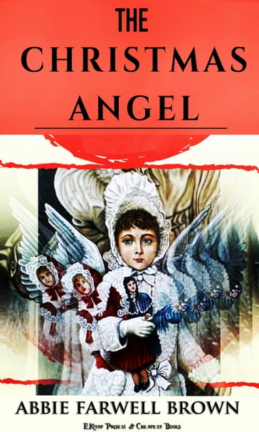 The Christmas Angel - Abbie Farwell Brown