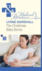 The Christmas Baby Bump (Mills & Boon Medical)