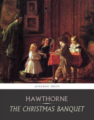 The Christmas Banquet - Hawthorne Nathaniel