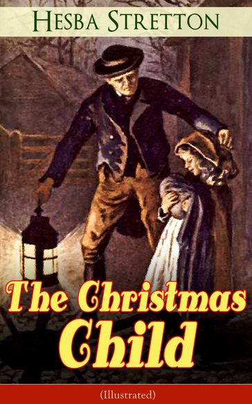 The Christmas Child (Illustrated) - Hesba Stretton