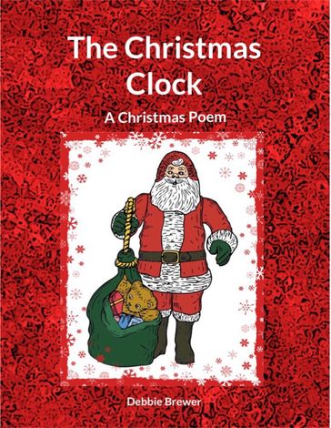 The Christmas Clock, A Christmas Poem - Debbie Brewer
