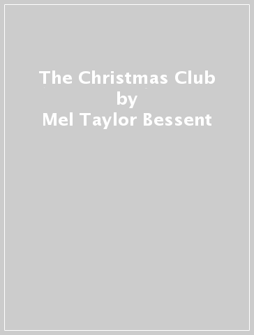 The Christmas Club - Mel Taylor Bessent