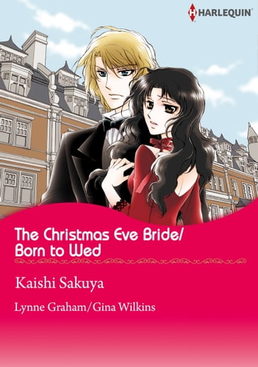 The Christmas Eve Bride/Born to Wed (Harlequin Comics) - Lynne Graham