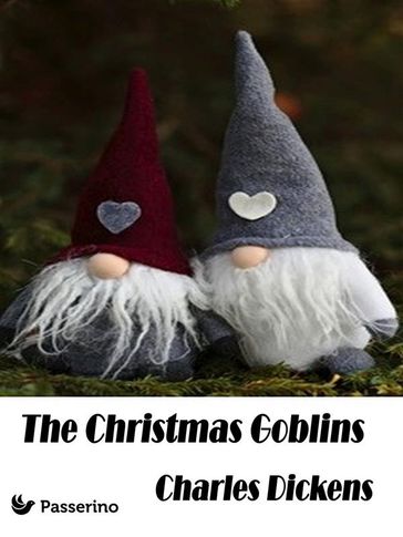 The Christmas Goblins - Charles Dickens