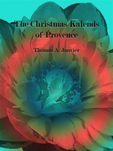 The Christmas Kalends of Provence - Thomas A. Janvier