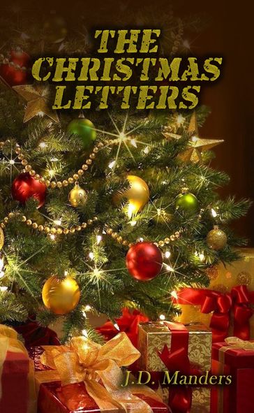 The Christmas Letters: Letters from a Soldier to His Children about the Meaning of Christmas - J.D. Manders