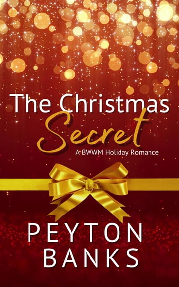 The Christmas Secret: A BWWM Holiday Romance - Peyton Banks