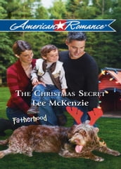 The Christmas Secret (Fatherhood, Book 33) (Mills & Boon American Romance)