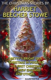 The Christmas Stories by Harriet Beecher Stowe