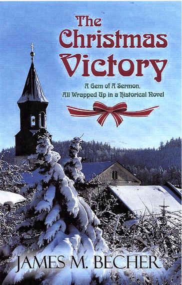 The Christmas Victory, A Gem of a Sermon All Wrapped Up in a Historical Novel - James M. Becher