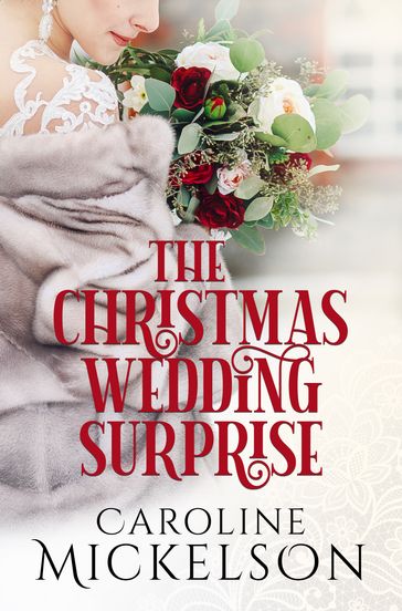 The Christmas Wedding Surprise - Caroline Mickelson