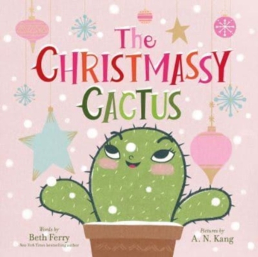 The Christmassy Cactus - Beth Ferry