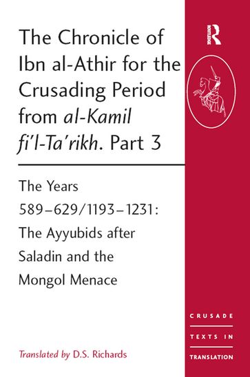 The Chronicle of Ibn al-Athir for the Crusading Period from al-Kamil fi'l-Ta'rikh. Part 3 - Taylor and Francis