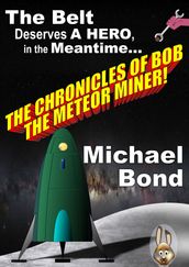 The Chronicles Of Bob The Meteor Miner