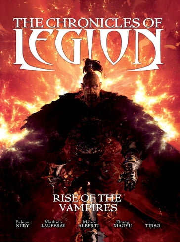 The Chronicles of Legion: The Rise of the Vampires - Fabien Nury - Mario Alberti - Mathieu Lauffray - Tirso - Xiaoyu Zhang
