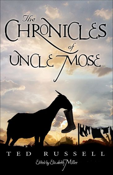 The Chronicles of Uncle Mose - Ted Russell - Elizabeth Miller