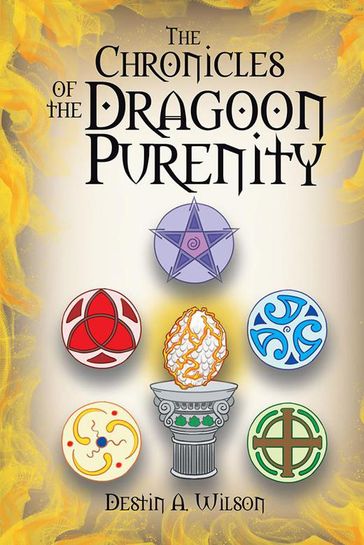 The Chronicles of the Dragoon Purenity - Destin A. Wilson