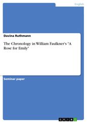 The Chronology in William Faulkner s  A Rose for Emily 