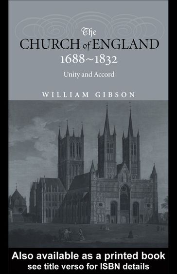 The Church of England 1688-1832 - Dr William Gibson - William Gibson