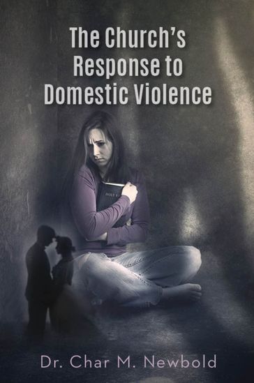 The Church's Response to Domestic Violence - Dr. Char M. Newbold