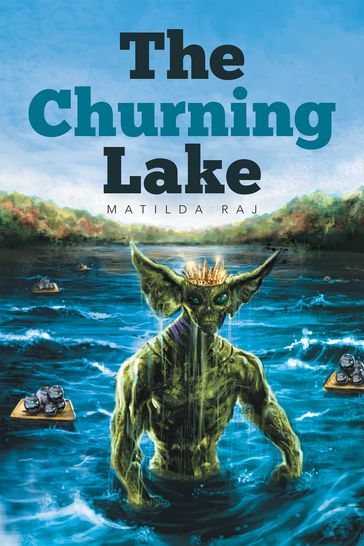 The Churning Lake - Matilda Raj