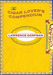 The Cigar Lover s Compendium