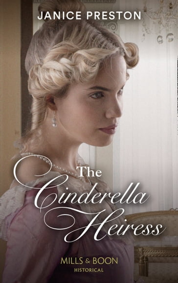 The Cinderella Heiress (Lady Tregowan's Will, Book 2) (Mills & Boon Historical) - Janice Preston