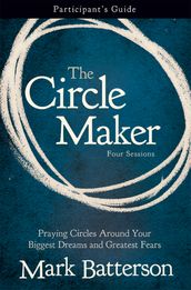 The Circle Maker Bible Study Participant s Guide